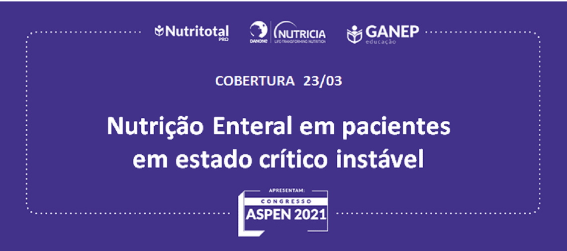 Banner ASPEN 2021 com o tema escrito "Nutrição Enteral em pacientes em estado crítico instável".