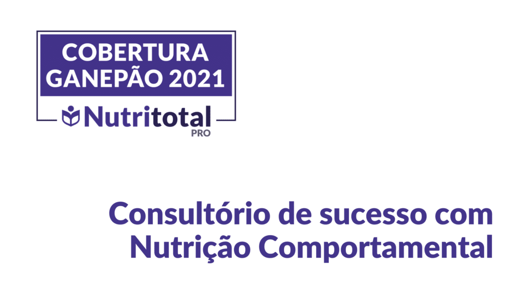 imagem de um banner da cobertura ganepão 2021 referente a nutrição comportamental.
