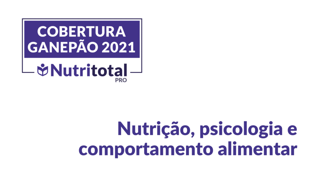 Banner Ganepão 2021 sobre Nutrição, psicologia e comportamento alimentar