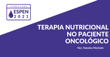 Banner ESPEN 2021 com o tema "Novos conceitos da Terapia Nutricional no paciente oncológico"