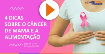 Banner do vídeo "4 DICAS SOBRE CÂNCER DE MAMA E ALIMENTAÇÃO" com uma mulher vestida de branco e um selo do símbolo do câncer de mama.